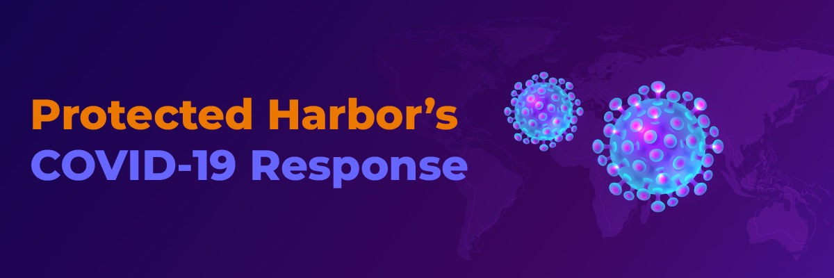 Protected Harbor’s COVID-19 Response