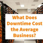 What Does the Average Company Pay for Downtime?