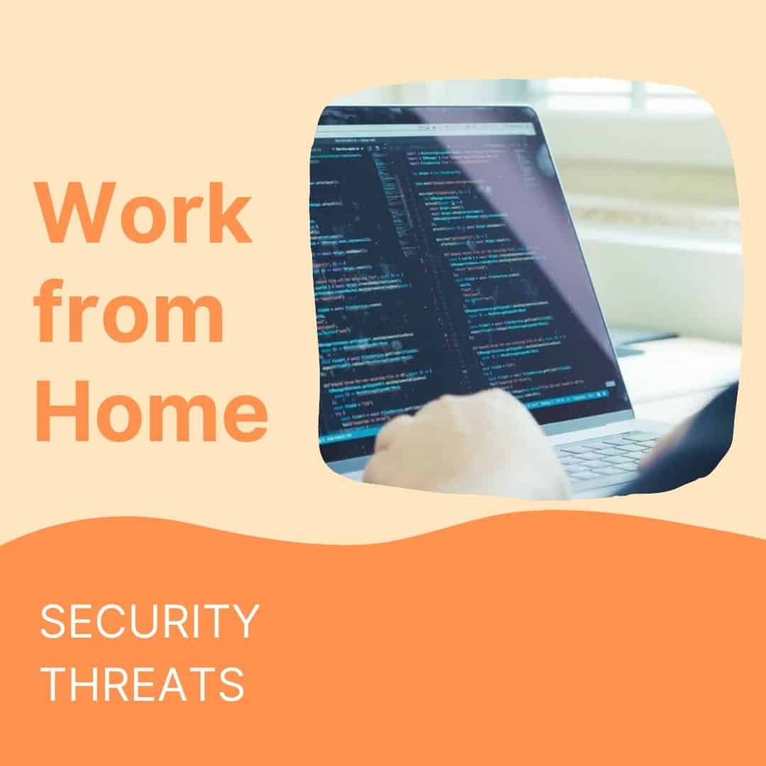 What are the Security Threats of Work from Home?