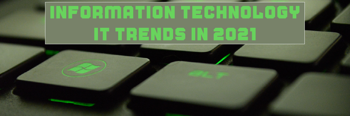 Information Technology IT Trends in 2021