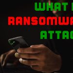 What is a Ransomware attack?