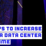 5 Ways to Increase your Data Center Uptime