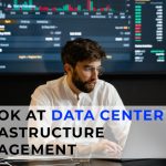 A Look at Data Center Infrastructure Management