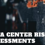Data Center Risk Assessments