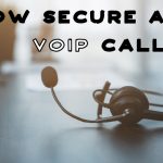 How Secure Are VoIP Calls?