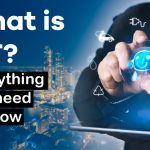 What is IoT? Everything you need to know.