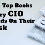 The Top Books Every CIO Needs On Their Desk
