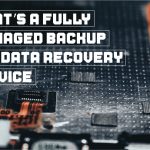 What’s a fully managed backup and data recovery service