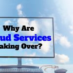 Why Are Cloud Services Taking Over?