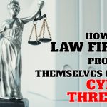 How Can Law Firms Protect Themselves From Cyber Threats