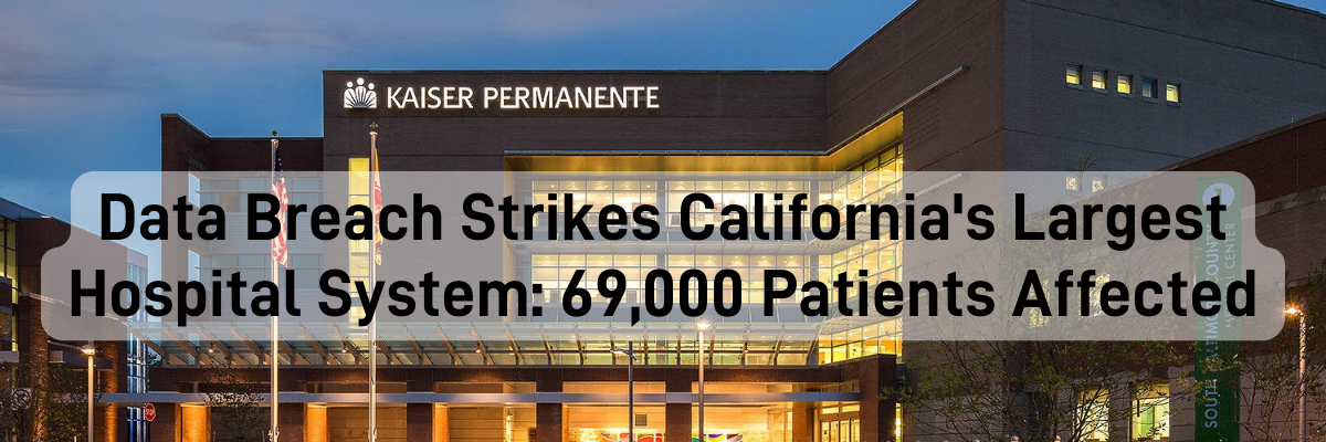 Data-Breach-Strikes-Californias-Largest-Hospital-System