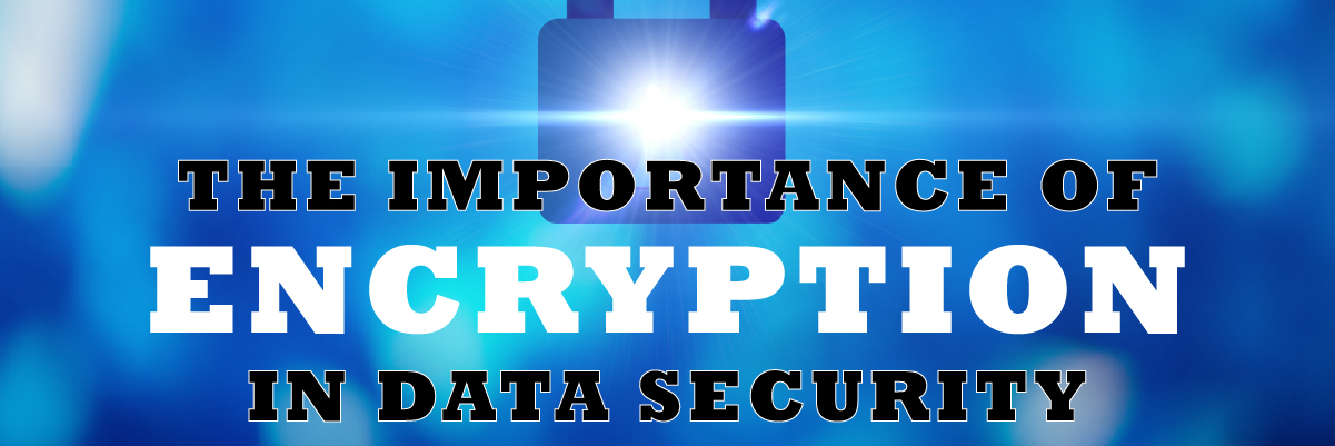 the importance of encrypion in data security