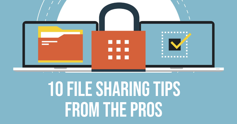 10 File Sharing Tips