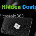 The Hidden Costs of Microsoft 365