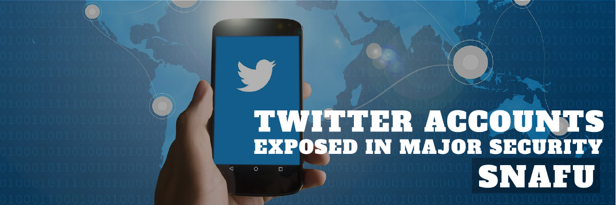Twitter accounts exposed in major security SNAPU