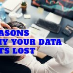 12 Common Reasons Why Your Data Gets Lost