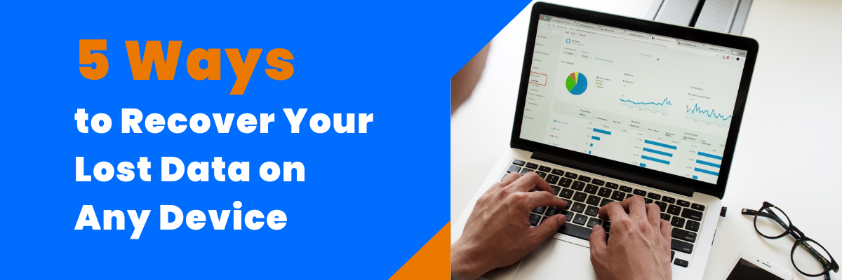5 Ways to Recover Your Lost Data on Any Device banner