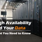 High Availability and Your Data: What You Need to Know