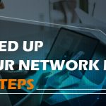 Speed Up Your Network in 8 Steps