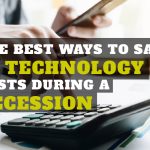The Best Ways to Save on Technology Costs During a Recession‍