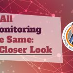 Is All Monitoring the Same: A Closer Look