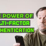 The Power of Multi-factor Authentication
