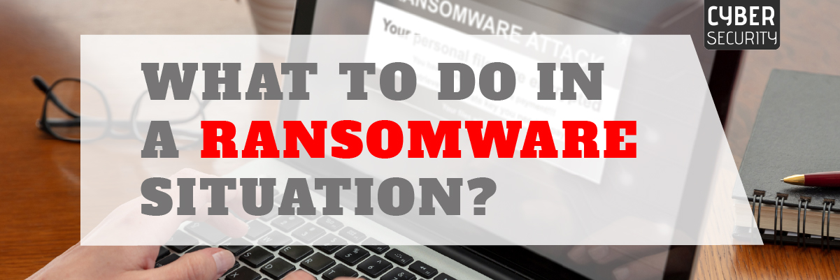 What to do in a Ransomware Situation Banner