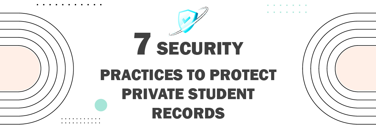 Security Practices to Protect Private Student Records Banner