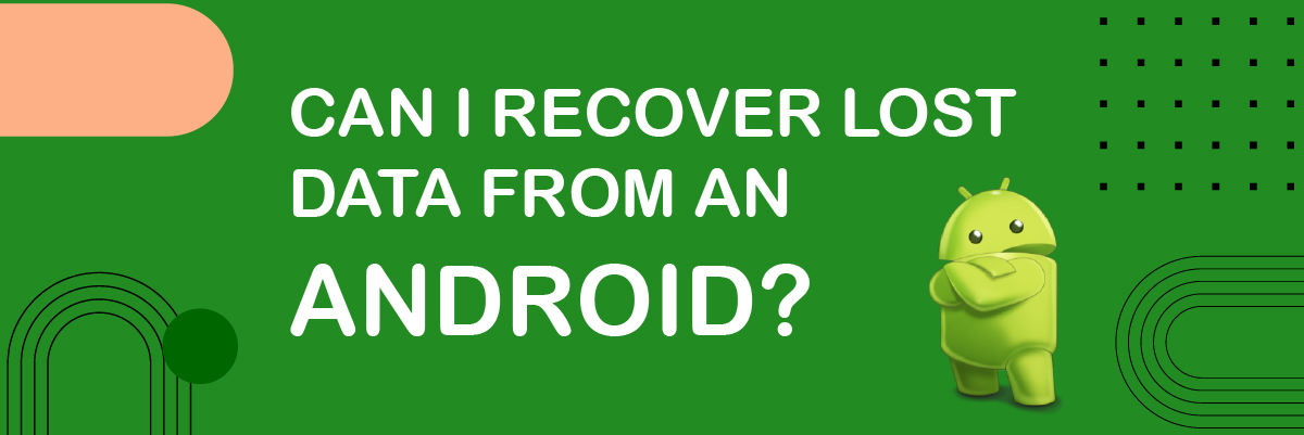 Can I Recover Lost Data from an Android banner