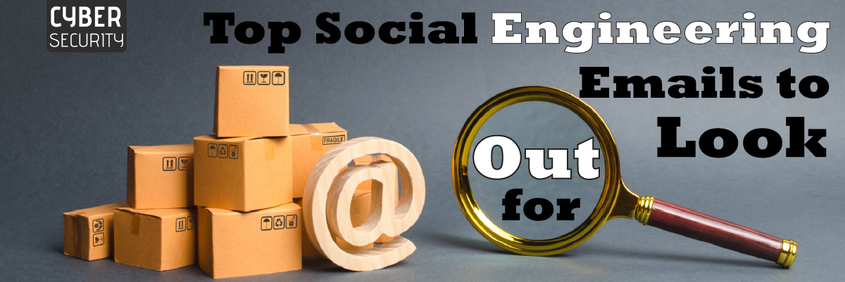 Social Engineering Emails to Look Out or banner