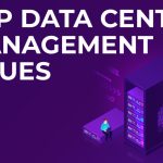 Top Data Center Management Issues
