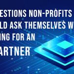 9 Questions Non-Profits Should Ask Themselves When Looking for an IT Partner