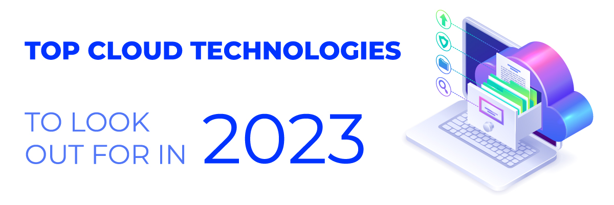 Top Cloud Technologies to Look Out for in 2023 Banner