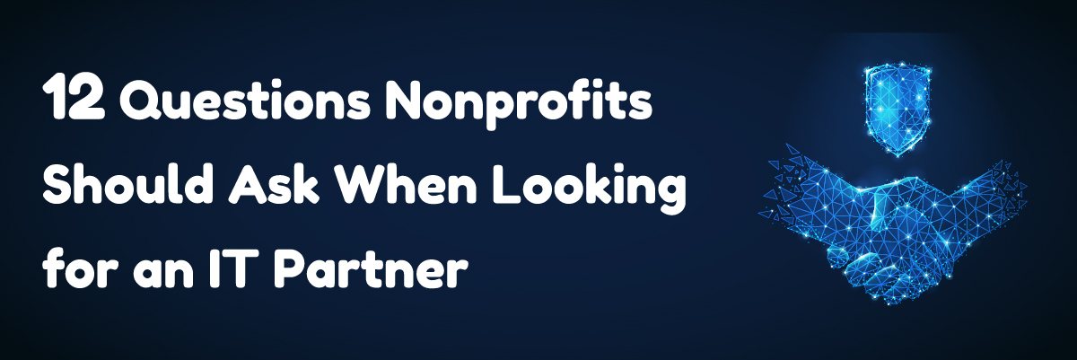 12 Questions Nonprofits Should Ask When Looking for an IT Partner banner