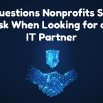 12 Questions Nonprofits Should Ask When Looking for an IT Partner