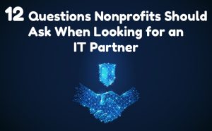 12 Questions Nonprofits Should Ask When Looking for an IT Partner featured