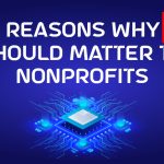 3 Reasons Why IT Should Matter to Nonprofits