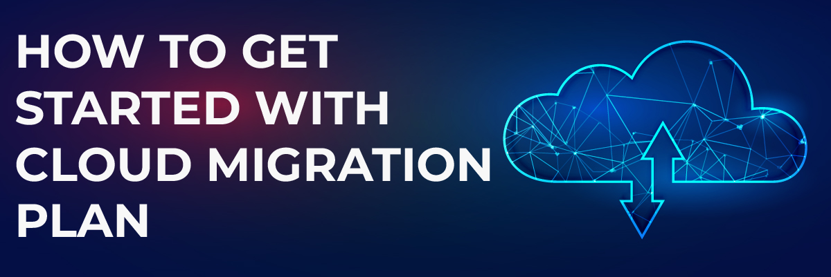 How-to-Get-Started-with-Cloud-Migration-Plan-Banner-image