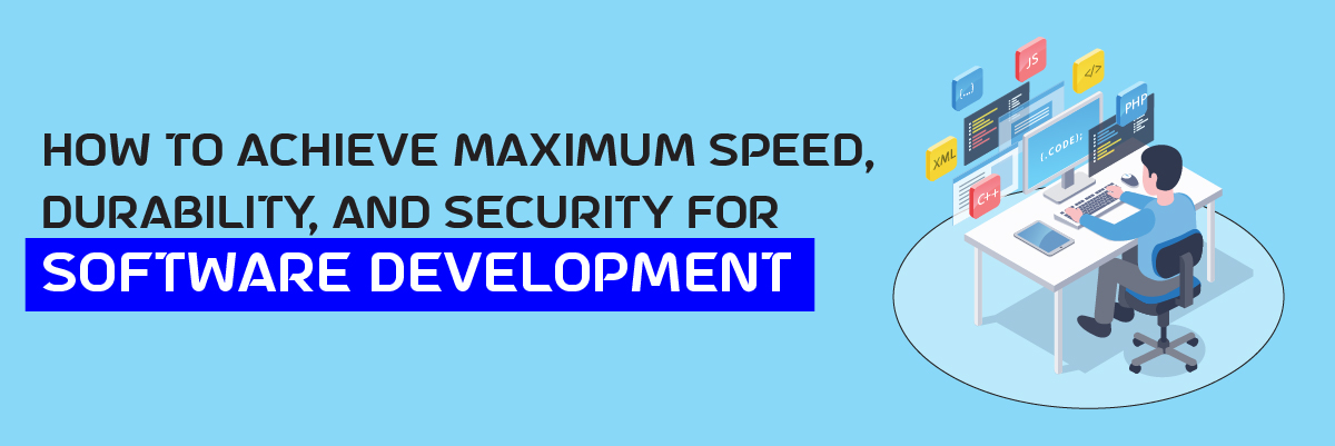 How-to-Achieve-Maximum-Speed-Durability-and-Security-for-Software-Development-Banner