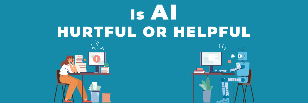 Is AI hurtful or helpful