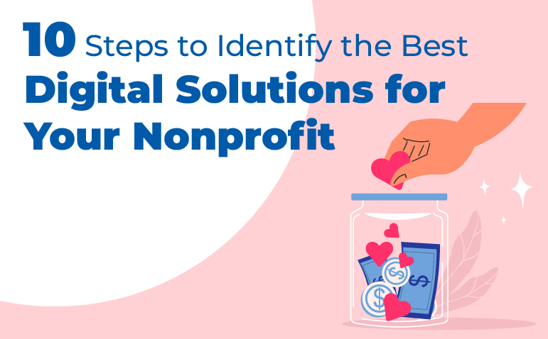 Get the Best Digital Solutions for Your Nonprofit in 10 Step.