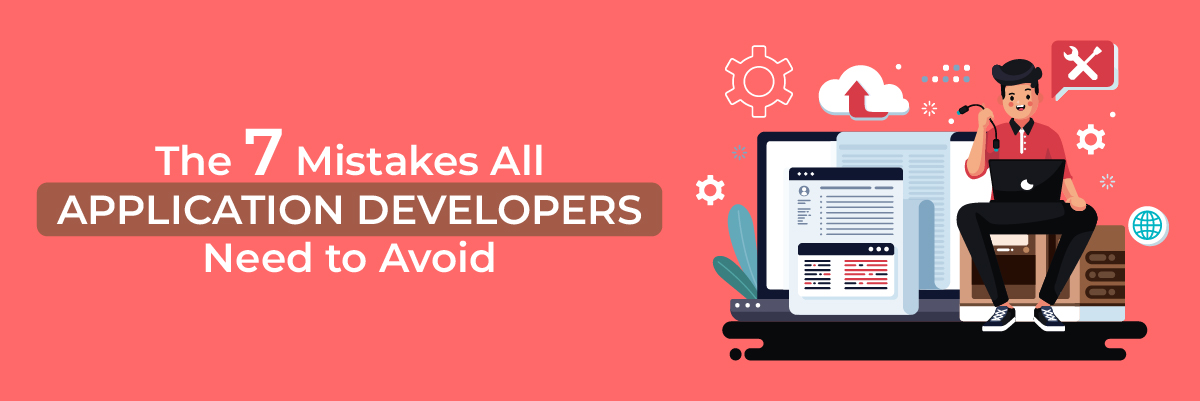 The 7 Mistakes All Application Developers Need to Avoid Banner