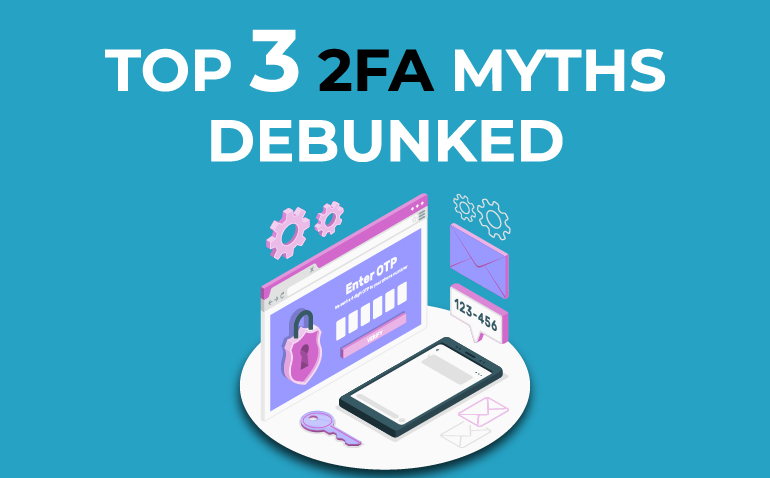 Common 2FA Myths Debunked - Protected Harbor Blogs