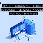 7 Tips for Choosing the Right MSP