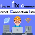 How to Fix Common Internet Connection Problems