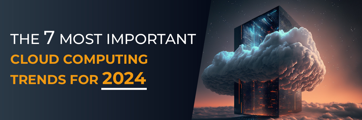 The 7 Most Important Cloud Computing Trends for 2024 Banner image