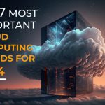 7 Cloud Computing Trends for 2024