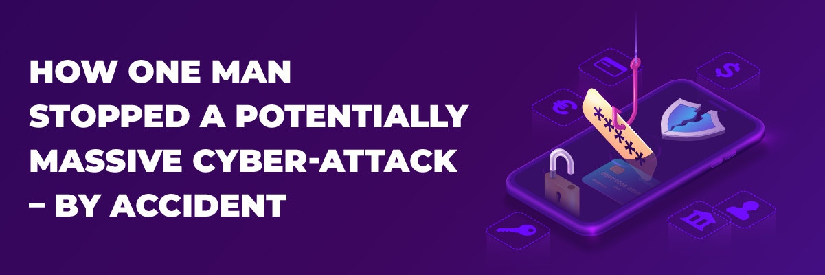 How-One-Man-Stopped-a-Potentially-Massive-Cyber-Attack-–-By-Accident-Banner-image