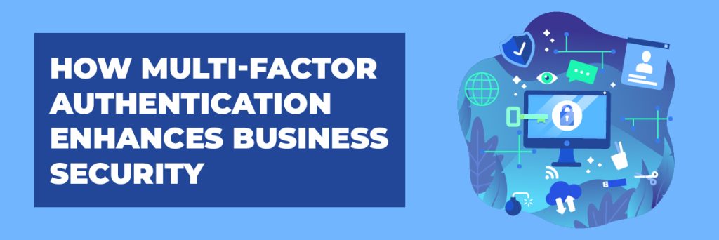 How Multi-Factor Authentication Enhances Business Security