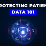 Protecting Patients Data 101